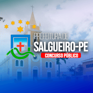 PREFEITURA DE SALGUEIRO/PE (PÓS-EDITAL) – DIVERSOS CARGOS NÍVEL MÉDIO/TÉCNICO