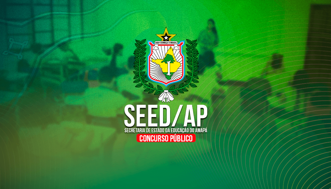 SEED AMAPÁ (PRÉ-EDITAL) – CARGOS DE NÍVEL MÉDIO E SUPERIOR