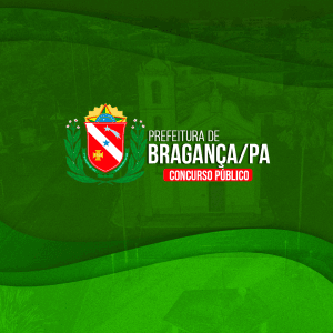PREFEITURA DE BRAGANÇA/PA (PRÉ-EDITAL) – ASSISTENTE ADMINISTRATIVO