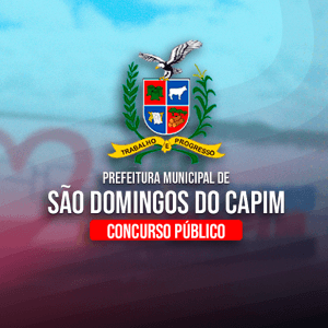 PREFEITURA DE SÃO DOMINGOS DO CAPIM (PÓS-EDITAL) – AGENTE DE ADMINISTRAÇÃO/ASSISTENTE DE ADMINISTRAÇÃO