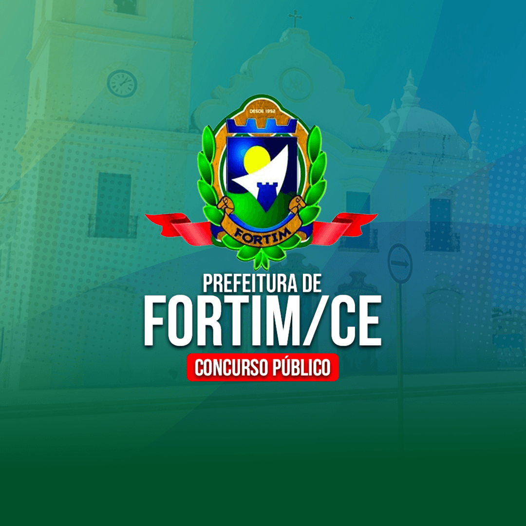 PREFEITURA DE FORTIM/CE (PÓS-EDITAL) – CURSOS