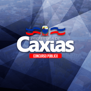 PREFEITURA DE CAXIAS/MA (PÓS-EDITAL) – DIVERSOS CARGOS