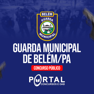 GUARDA MUNICIPAL DE BELÉM/PA (PRÉ-EDITAL) – GUARDA MUNICIPAL
