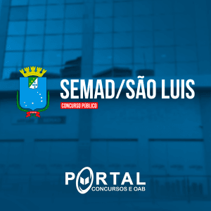 SEMAD/SÃO LUIS (PÓS EDITAL) DIVERSOS CARGOS