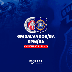 COMBO PMBA E GM SALVADOR (PRÉ EDITAL) GUARDA MUNICIPAL SALVADOR E SOLDADO PM/BA